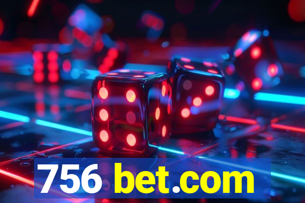 756 bet.com